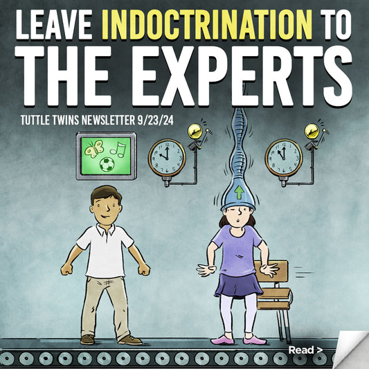 They say "indoctrination" like it's a bad thing…