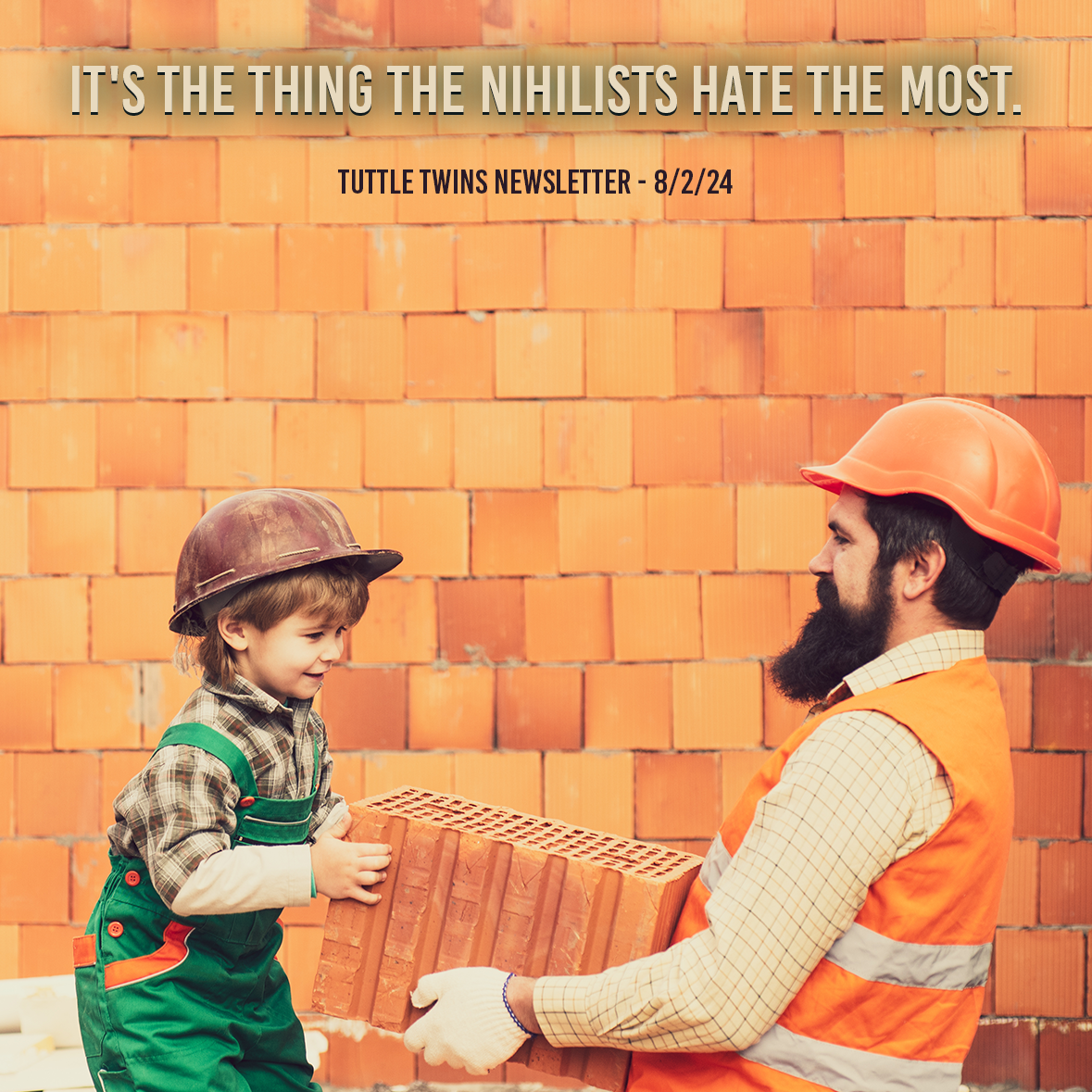 It's the thing the nihilists hate the most.