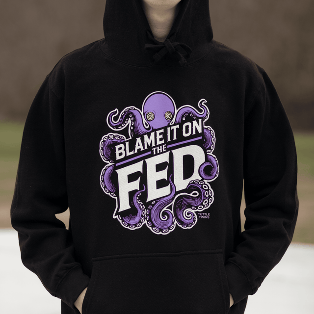 Blame It on the Fed Hoodie