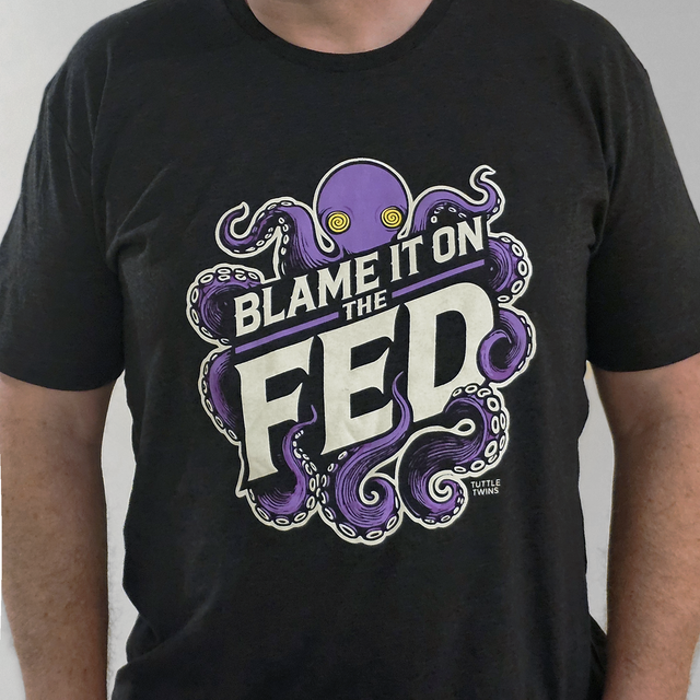 Blame It on the Fed T-Shirt