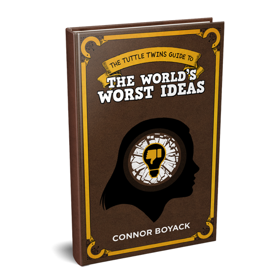 The Tuttle Twins Guide to the World's Worst Ideas