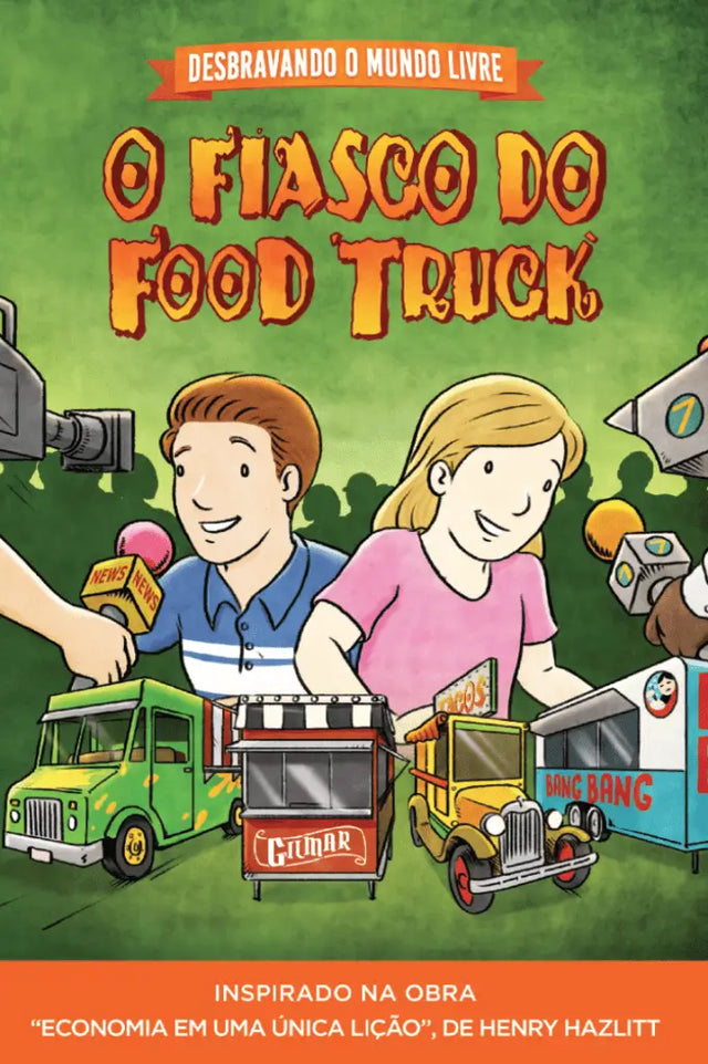 Desbravando O Mundo Livre O Fiasco Do Food Truck