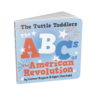 The Tuttle Toddlers' ABCs of the American Revolution
